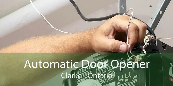 Automatic Door Opener Clarke - Ontario