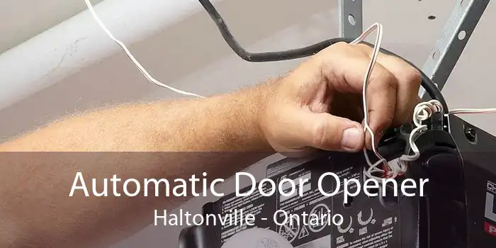 Automatic Door Opener Haltonville - Ontario