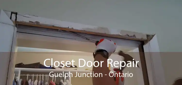 Closet Door Repair Guelph Junction - Ontario