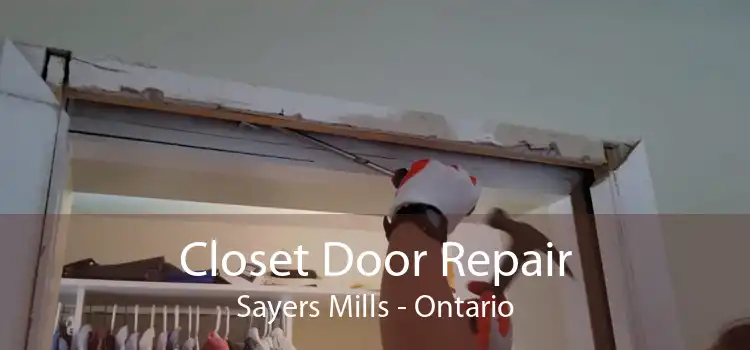 Closet Door Repair Sayers Mills - Ontario
