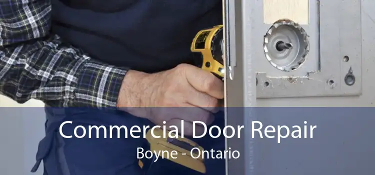 Commercial Door Repair Boyne - Ontario