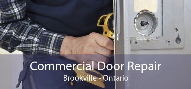 Commercial Door Repair Brookville - Ontario