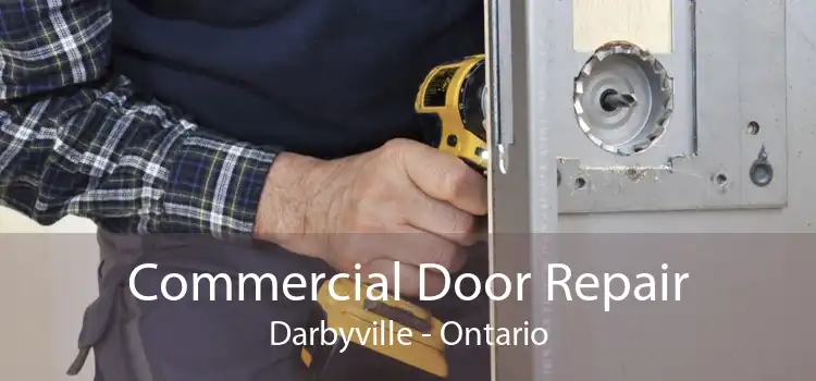 Commercial Door Repair Darbyville - Ontario