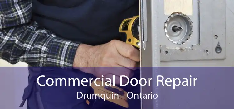 Commercial Door Repair Drumquin - Ontario