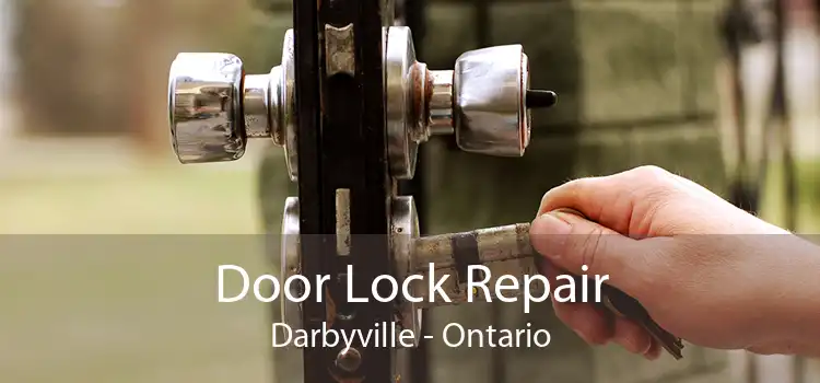 Door Lock Repair Darbyville - Ontario