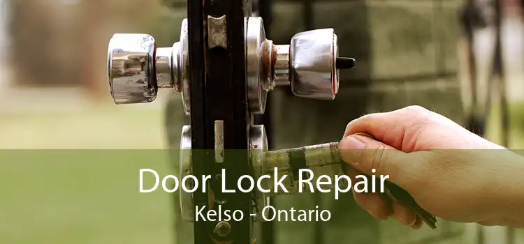 Door Lock Repair Kelso - Ontario