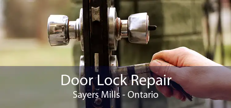 Door Lock Repair Sayers Mills - Ontario