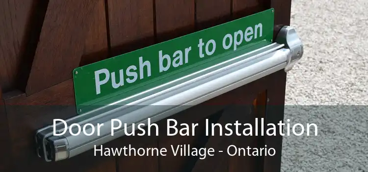 Door Push Bar Installation Hawthorne Village - Ontario