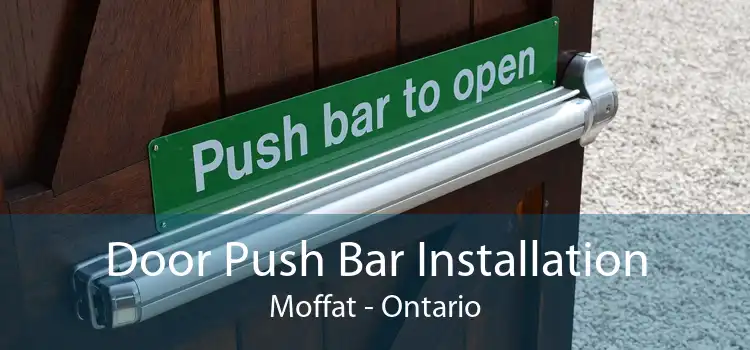 Door Push Bar Installation Moffat - Ontario