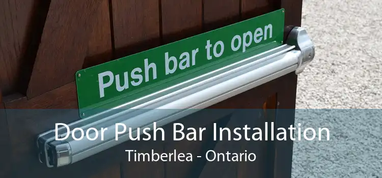 Door Push Bar Installation Timberlea - Ontario