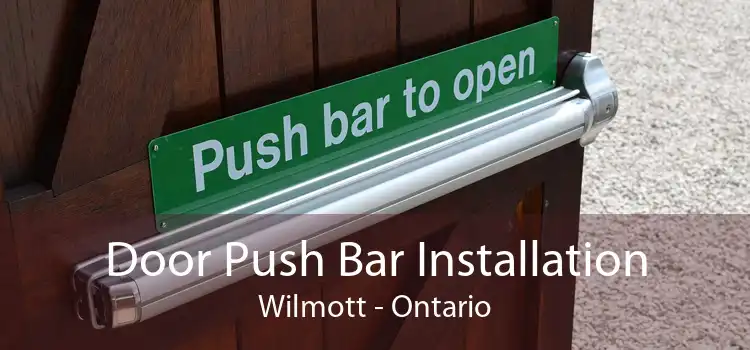 Door Push Bar Installation Wilmott - Ontario