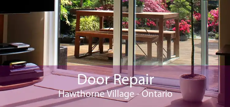 Door Repair Hawthorne Village - Ontario