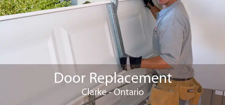 Door Replacement Clarke - Ontario