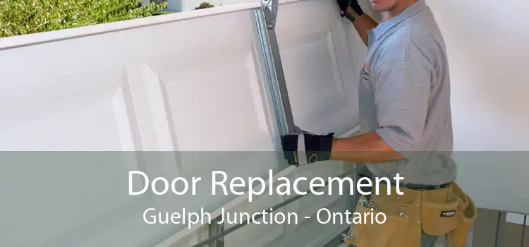 Door Replacement Guelph Junction - Ontario