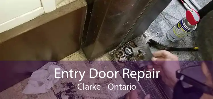 Entry Door Repair Clarke - Ontario