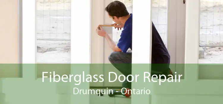 Fiberglass Door Repair Drumquin - Ontario