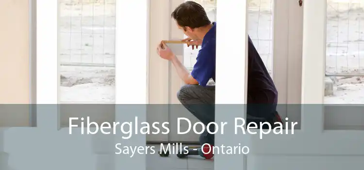 Fiberglass Door Repair Sayers Mills - Ontario