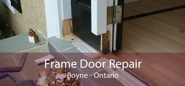 Frame Door Repair Boyne - Ontario