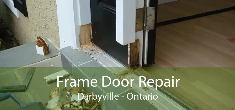 Frame Door Repair Darbyville - Ontario