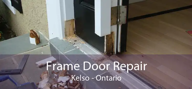 Frame Door Repair Kelso - Ontario