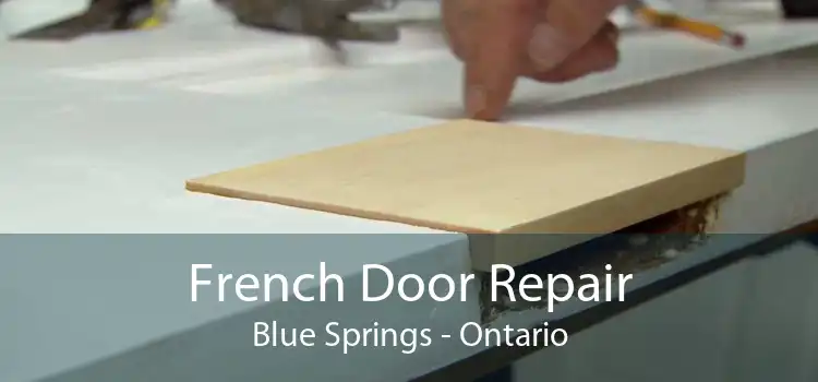 French Door Repair Blue Springs - Ontario