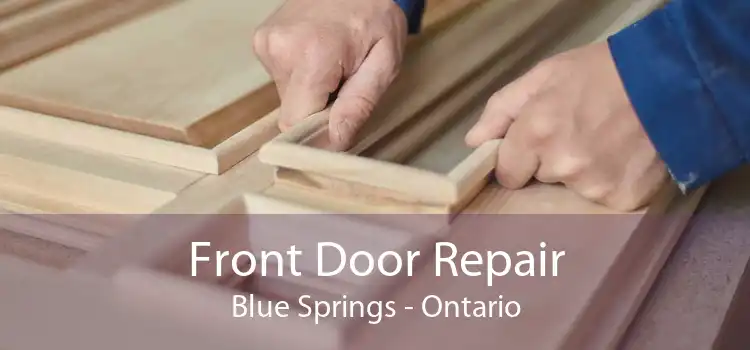 Front Door Repair Blue Springs - Ontario