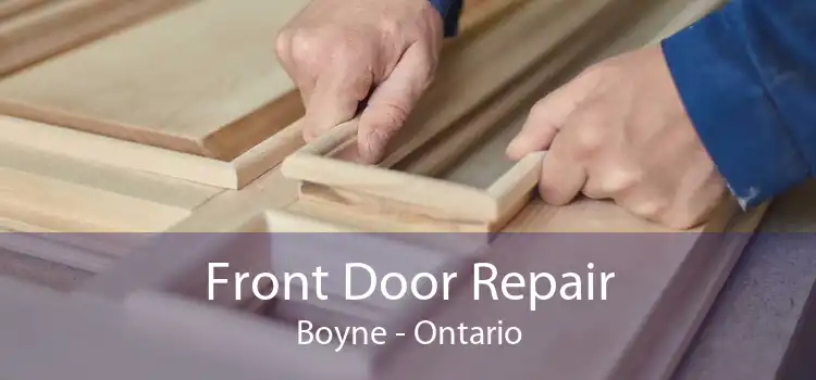 Front Door Repair Boyne - Ontario