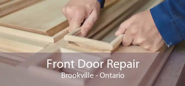 Front Door Repair Brookville - Ontario