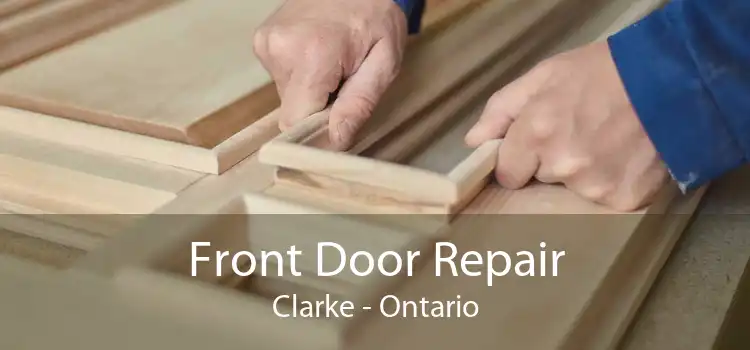 Front Door Repair Clarke - Ontario