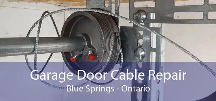 Garage Door Cable Repair Blue Springs - Ontario