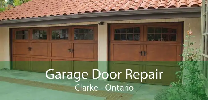 Garage Door Repair Clarke - Ontario