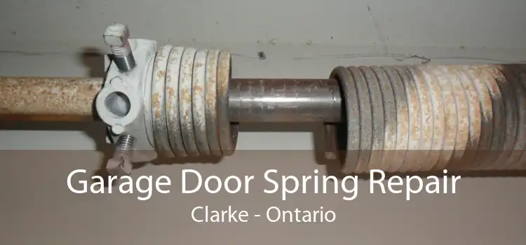 Garage Door Spring Repair Clarke - Ontario