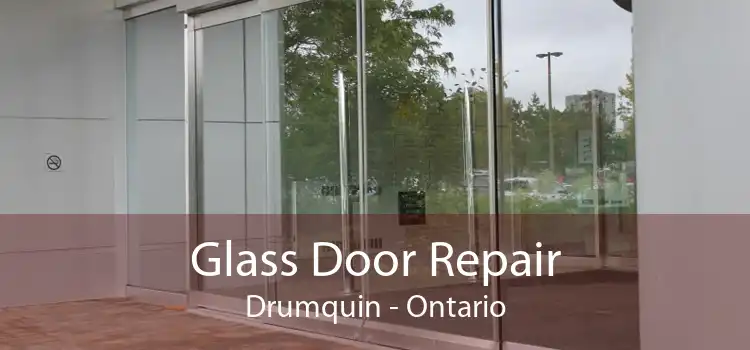Glass Door Repair Drumquin - Ontario