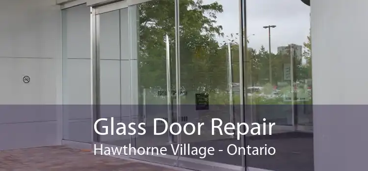 Glass Door Repair Hawthorne Village - Ontario