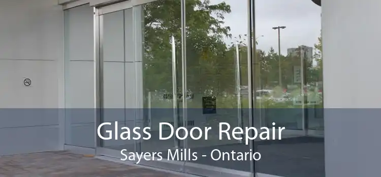 Glass Door Repair Sayers Mills - Ontario