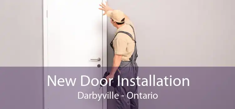 New Door Installation Darbyville - Ontario