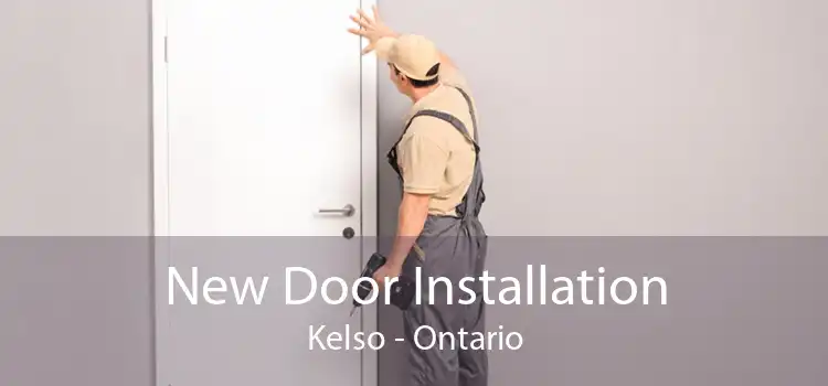 New Door Installation Kelso - Ontario