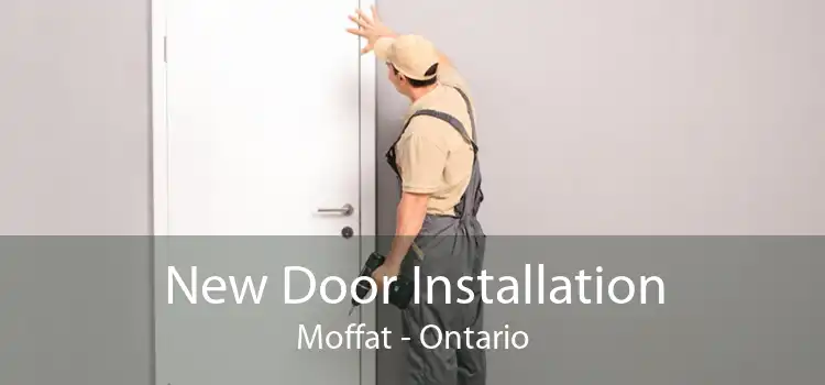 New Door Installation Moffat - Ontario