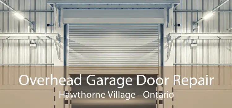 Overhead Garage Door Repair Hawthorne Village - Ontario