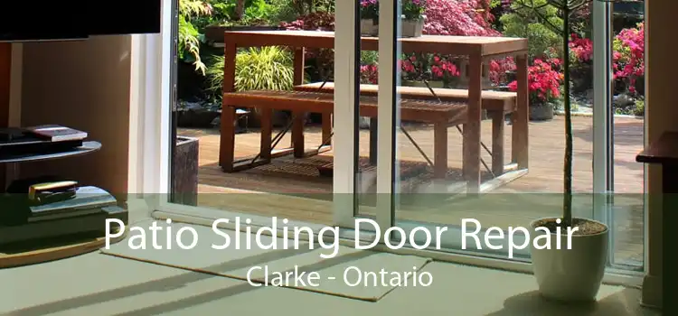 Patio Sliding Door Repair Clarke - Ontario