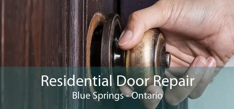 Residential Door Repair Blue Springs - Ontario