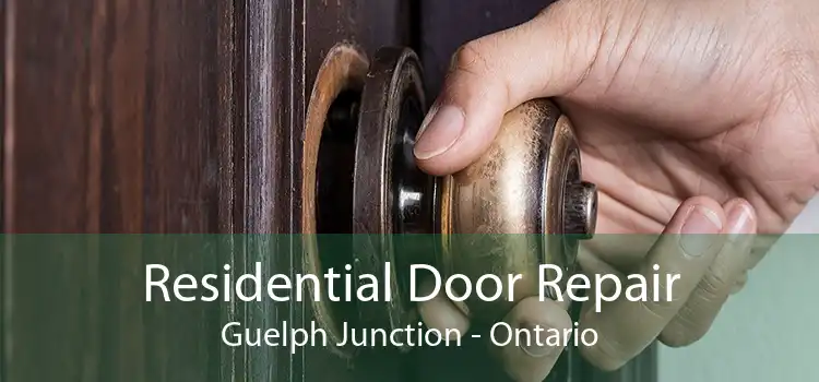 Residential Door Repair Guelph Junction - Ontario