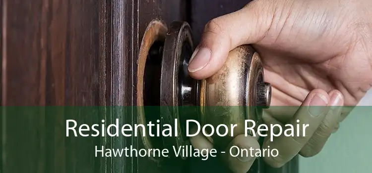 Residential Door Repair Hawthorne Village - Ontario