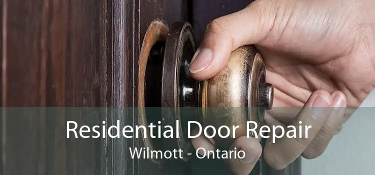 Residential Door Repair Wilmott - Ontario