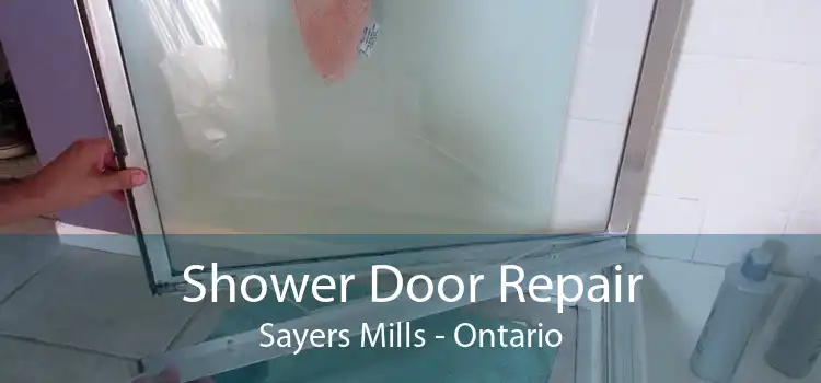 Shower Door Repair Sayers Mills - Ontario