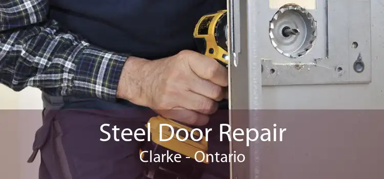 Steel Door Repair Clarke - Ontario