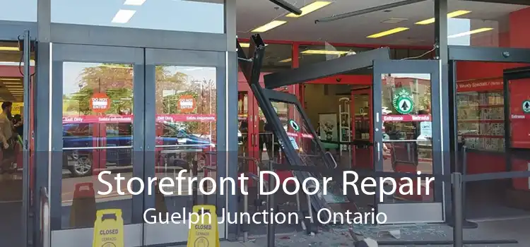 Storefront Door Repair Guelph Junction - Ontario