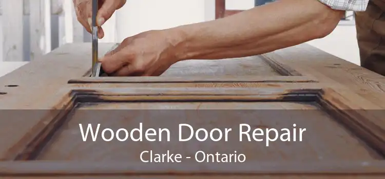 Wooden Door Repair Clarke - Ontario