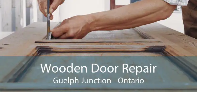 Wooden Door Repair Guelph Junction - Ontario